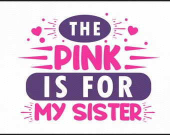 Breast Cancer SVG I Wear Pink for My Sister | Pink Ribbon Awareness Design | PNG, SVG, dxf Cut File for Cancer Support