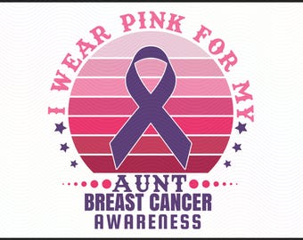 I Wear Pink for My Aunt SVG PNG DXF | Breast Cancer Awareness Design | Pink Ribbon Cut File for Cancer Support, Digital Download