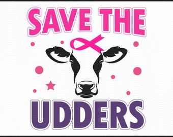 Save the Udders SVG | Breast Cancer Awareness Cut File | Funny Pink Ribbon Design | PNG, SVG, dxf | Digital Download for Cricut, Silhouette