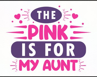 Breast Cancer PNG, SVG, DXF I Wear Pink for My Aunt | Pink Ribbon Awareness Cut File | Breast Cancer Support, Digital Download