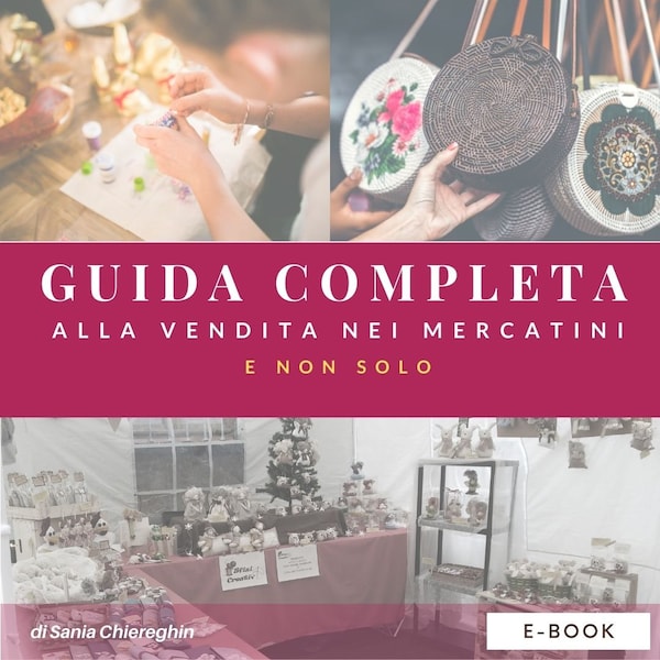 E-BOOK in PDF  "Come Vendere Handmade nei Mercatini, e non solo!"