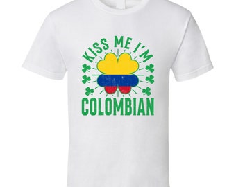 Kiss Me I'm Colombian Funny St Patrick's Day T Shirt