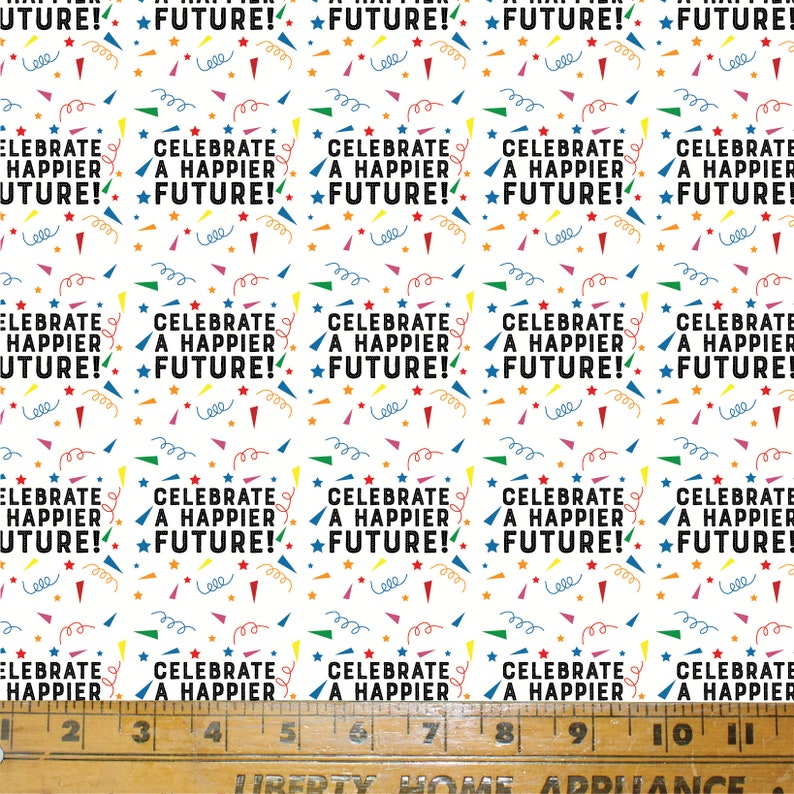 Textile Print Facemask Fabric New Years fabric BidenHarris 2021 Cotton Fabric. Celebrate A Happier Future Fabric Print in White