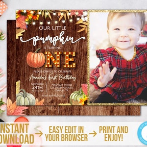May include: A printable invitation for a first birthday party with a fall theme. The invitation features a pumpkin, fall leaves, and a sign that says "Our Little Pumpkin is Turning One".