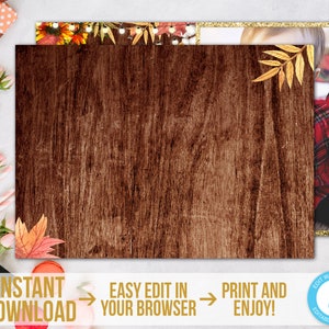 May include: Editable template with a woodgrain background and fall foliage accents. The template has a space for a photo and the text "INSTANT DOWNLOAD", "EASY EDIT IN YOUR BROWSER", and "PRINT AND ENJOY!"