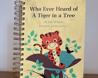 Who Ever Heard of A Tiger in a Tree repurposed wire bound journal