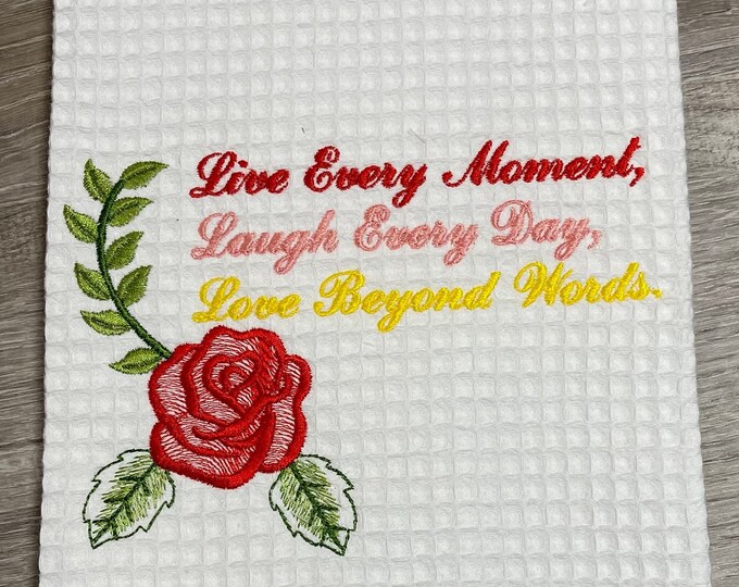 Live Every Moment, Laugh Every Day, Love Beyond Words Kitchen Towel