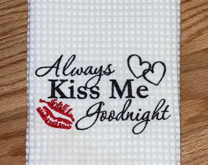 Always Kiss Me Goodnight Kitchen Towel