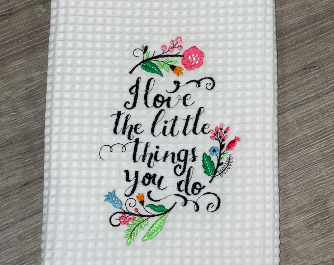 The Little Things You Do Kitchen Towel