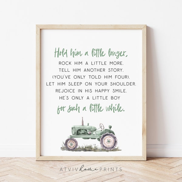 Hold him a little longer print, boys nursery print, tractor print, farm nursery print, farm nursery sign, tractor wall art, farm boys room
