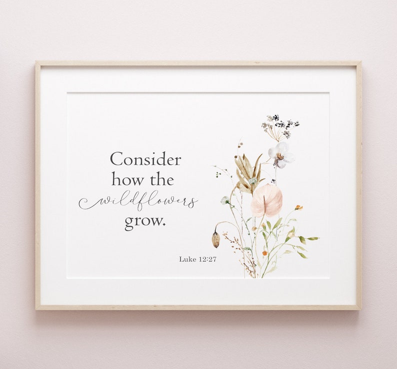 Consider How the Wildflowers Grow Print Bible Verse Print Etsy