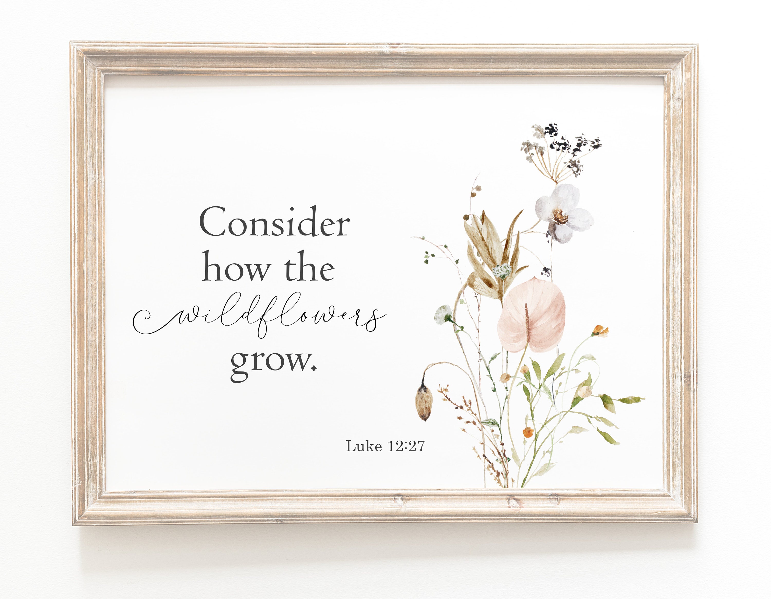 Consider How The Wildflowers Grow - Bible Verse Christian Quote