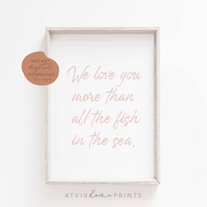 We love you more than all the fish in the sea print, girls nautical nursery, waves print, beach nursery print, Ocean Nursery Prints, coast