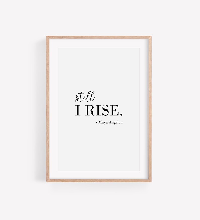 Still I Rise Maya Angelou Print Poem Print Printable Art - Etsy