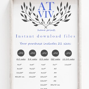 May include: A white frame with a blue and black graphic design that says "AT VIV" and "home prints". The text "Instant download files" and "Your purchase includes 21 sizes" is also included. The image lists different sizes of digital downloads in inches and centimetres.