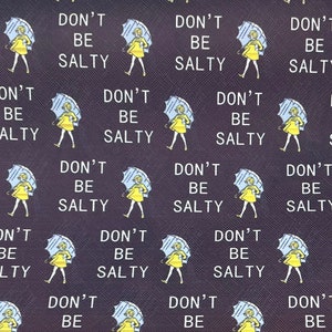 Don&#39;t be Salty water resistant Vinyl Leatherette  11 3/4“ by 27”