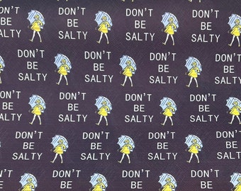 Don&#39;t be Salty water resistant Vinyl Leatherette  11 3/4“ by 27”