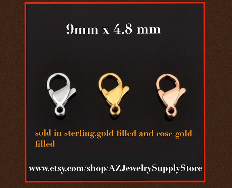May include: Three lobster claw clasps in silver, gold filled, and rose gold. Each clasp measures 9mm x 4.8mm.  Sold in sterling, gold filled, and rose gold filled.  www.etsy.com/shop/AZJewelrySupplyStore