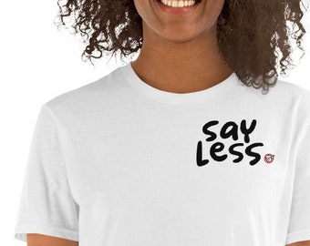Say Less - "The Helper" Unisex T-Shirt - Geeky Shirt Gift for Fantasy Enthusiasts and Helper Folks