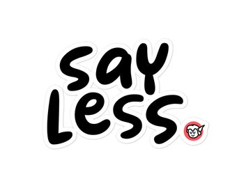Say Less - "The Helper" Sticker - Geeky Sticker Gift for Fantasy Enthusiasts - Say Less Sticker Art Gift
