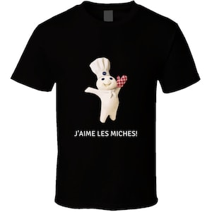 Mr. Pillsbury Doughboy J&#39;aime Les Miches T-shirt And Apparel T Shirt