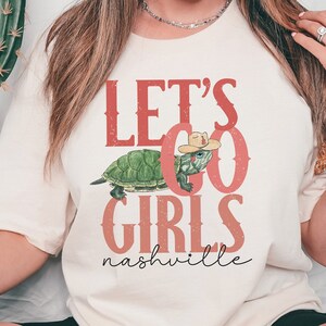 Lets Go Girls Tshirt, Nashville Girls Trip, Nashville Shirt, Cowgirl Aesthetic, Farm Life, Western Fashion, Cowboy Tee, Nashville Girls Trip