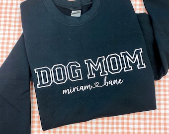 DOG MOM, Dog Mom Pullover, Puppy Sweatshirt, Dog Mom Crewneck, Dog Mom Corded Crew, Customize your own sweatshirt with dog names