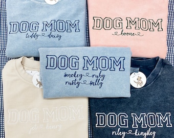 DOG MOM, Dog Mom Pullover, Puppy Sweatshirt, Dog Mom Crewneck, Dog Mom Corded Crew, Customize your own sweatshirt with dog names