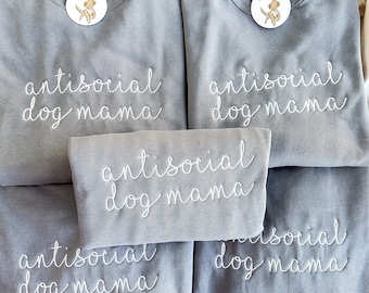Antisocial DOG MOM, Dog Mom Pullover, Puppy Sweatshirt, Dog Mom Crewneck, Dog Mom Corded Crew, Funny Dog Mom Gift