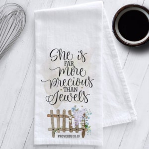 She Is Far More Precious Than Jewels Tea Towel,Inspirational Tea Towel, Inspirational Decor, Inspirational Gift, Proverbs 31:10