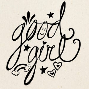Good Girl SVG PNG, Hand Drawn Script Quote, Playful Stars Hearts (Digital Download)