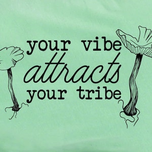 Your Vibe Attracts Your Tribe SVG, PNG, eps and dxf file set, Boho Tshirt Design, Bohemian, Positive Vibes, Magick, Witchy Vibes
