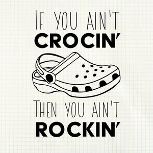 Als je niet crocin', dan ben je niet rockin ' SVG File Set - Funny T-shirt Design - PNG, EPS en dxf bestanden inbegrepen