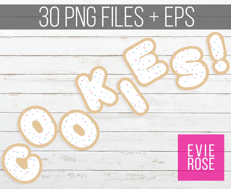 May include: Cookies spelled out in large, white, cookie-shaped letters with pink and blue sprinkles on a white wood background. The letters are slightly tilted and the word "Cookies!" is written in all caps. The text "Evie Rose" is in a pink square in the lower right corner.