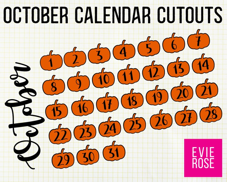 May include: Orange pumpkin-shaped cutouts with black numbers 1 through 31 on a white grid background. The text "OCTOBER CALENDAR CUTOUTS" is at the top of the image. The text "October" is written in cursive on the left side of the image. The text "EVIE ROSE" is at the bottom right of the image.