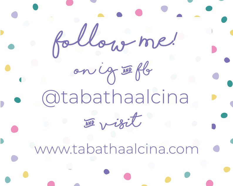 May include: Purple text on a white background with colorful confetti. The text reads "follow me! on ig and fb @tabathaalcina and visit www.tabathaalcina.com"