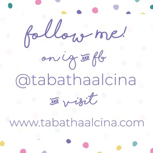 May include: Purple text on a white background with colorful confetti. The text reads "follow me! on ig and fb @tabathaalcina and visit www.tabathaalcina.com"