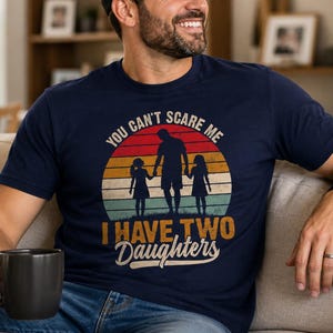 Dad of Two Daughters Shirt, Protective Girl Dad Father's Day Gift