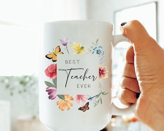 Best Teacher Ever Mug Pretty Teacher Mug Custom Teacher Appreciation Gift Teaching Assistant WildFlower Mug School Year End Gift Custom
