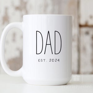 Dad Est 2024 Mug, Fathers Day Mug, New Dad Gift, Christmas Gift for Dad, Custom Mug for Parent or Grandparent, New Parent, Gift for Daddy