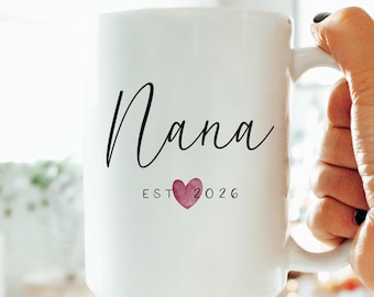 Custom Nana mug, New Grandma Gift, Est Date Mug, Gift Grandmother, Pregnancy Announcement for Grandparent