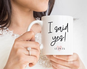 I SAID YES, Newly Engagement Mug, Engaged AF, Personalized Engagement Mug, Bride to be, Customized, Engagement Date, Cute Mug Announcement