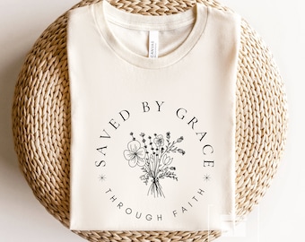 Saved by Grace Through Faith Shirt Christian Gift For Friend Bible Verse Shirt Woman Tshirt With Sayings, Vintage Floral Faith Based Apparel