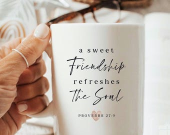Friends Mug A Sweet Frienship Refreshes the Soul Gift for Best Friend Cute Mug Her Bestie Birthday Bible Study Gift Prayer Group Proverbs