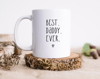 Best Daddy Ever Mug, Fathers Day Mug, New Dad Gift, Christmas Gift for Dad, Custom Mug for Parent or Grandparent, New Parent, Gift for Daddy