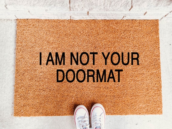 I Am Not Your Doormat Custom Doormat Etsy