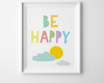 Nursery decor, cute prints for kids, nursery wall art printable quote, inspirational quote for kids, be happy print childrens wall art print