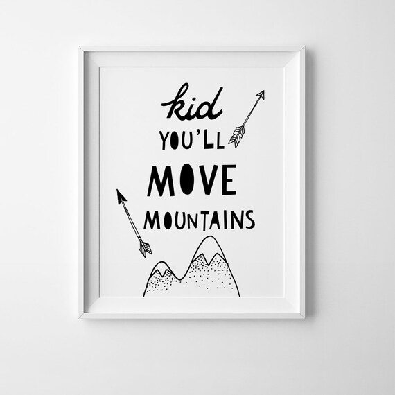 Kid You'll Move Mountains Inspirational Print | Etsy