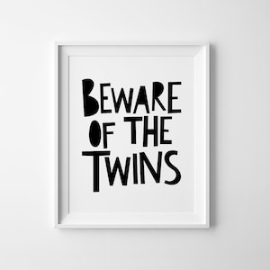 Monochrome nursery printable, wall art, twins gifts, Beware of the twins, kids decor playroom print, kids room quote children wall decor