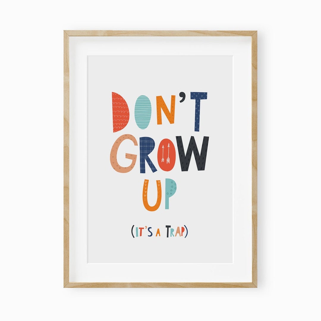 Don't Grow up Its a Trap Nursery Print, Boys Room Decor, Nursery ...